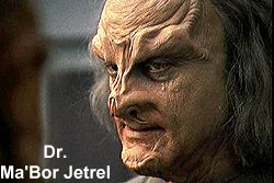 Dr. Ma'Bor Jetrel - Haakonian scientist who developed the metreon cascade that destroyed the population of Rinax - James Sloyan